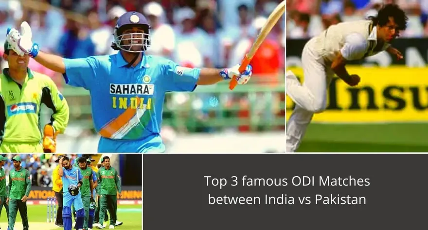 Top 3 famous ODI Matches between India vs Pakistan