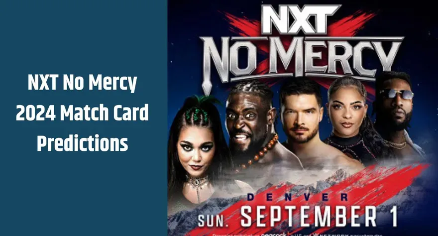 Nxt No Mercy 2024 Match Card Predictions Roxanne Perez Ethan Page